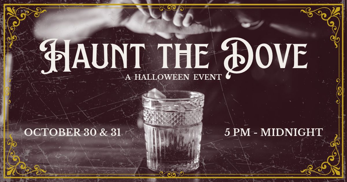 Haunt the Dove: A Haunted Prohibition-Era Speakeasy (Halloween Event)